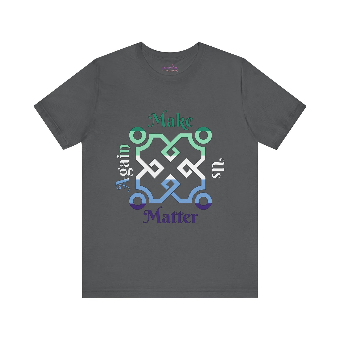 Make Us Matter Again Gay Men Pride T-Shirt β Green, Blue & Purple Flag Colors | Bold LGBTQ+ Statement Tee for Men Who Love Men ππππ
