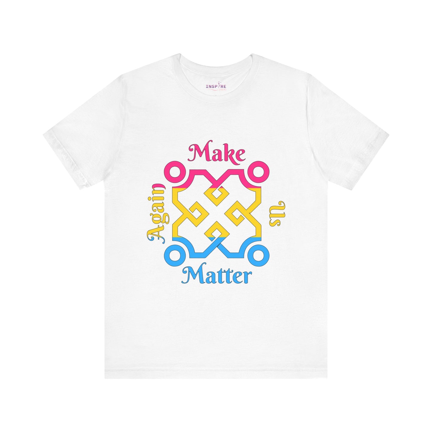 Make Us Matter Again Pansexual Pride T-Shirt β Pink, Yellow & Blue Flag Colors | Bold, Inclusive, Gender-Free Love Tee ππππ