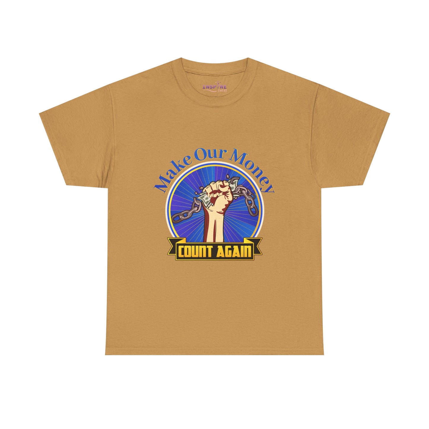 Make Our Money Count Again T-Shirt - Break the Chains of Financial Oppression | Economic Justice | Protest & Empowerment Apparel