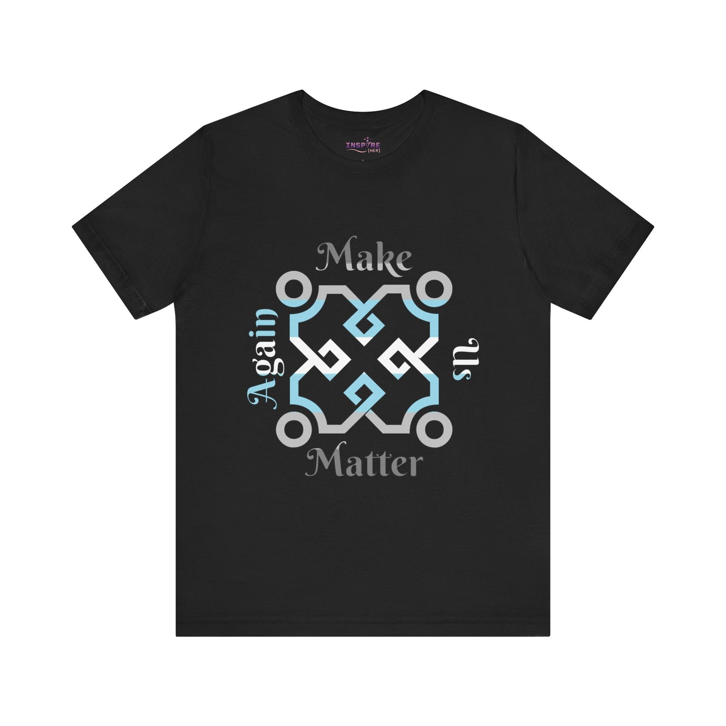Make Us Matter Again Demiboy Pride T-Shirt β Light Blue, White & Gray Flag Colors | Subtle Masculinity, Bold Identity Tee ππ€π©Ά