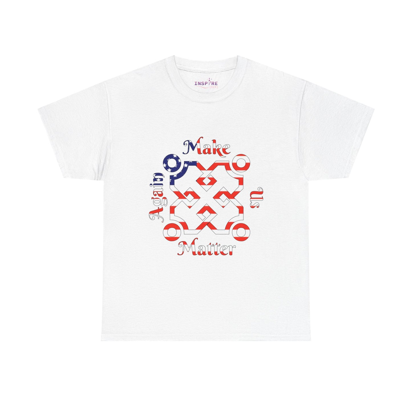 Make Us Matter Again T-Shirt - Stand for Unity, Equality and Justice | Political and Social Change Tee (American Flag)
