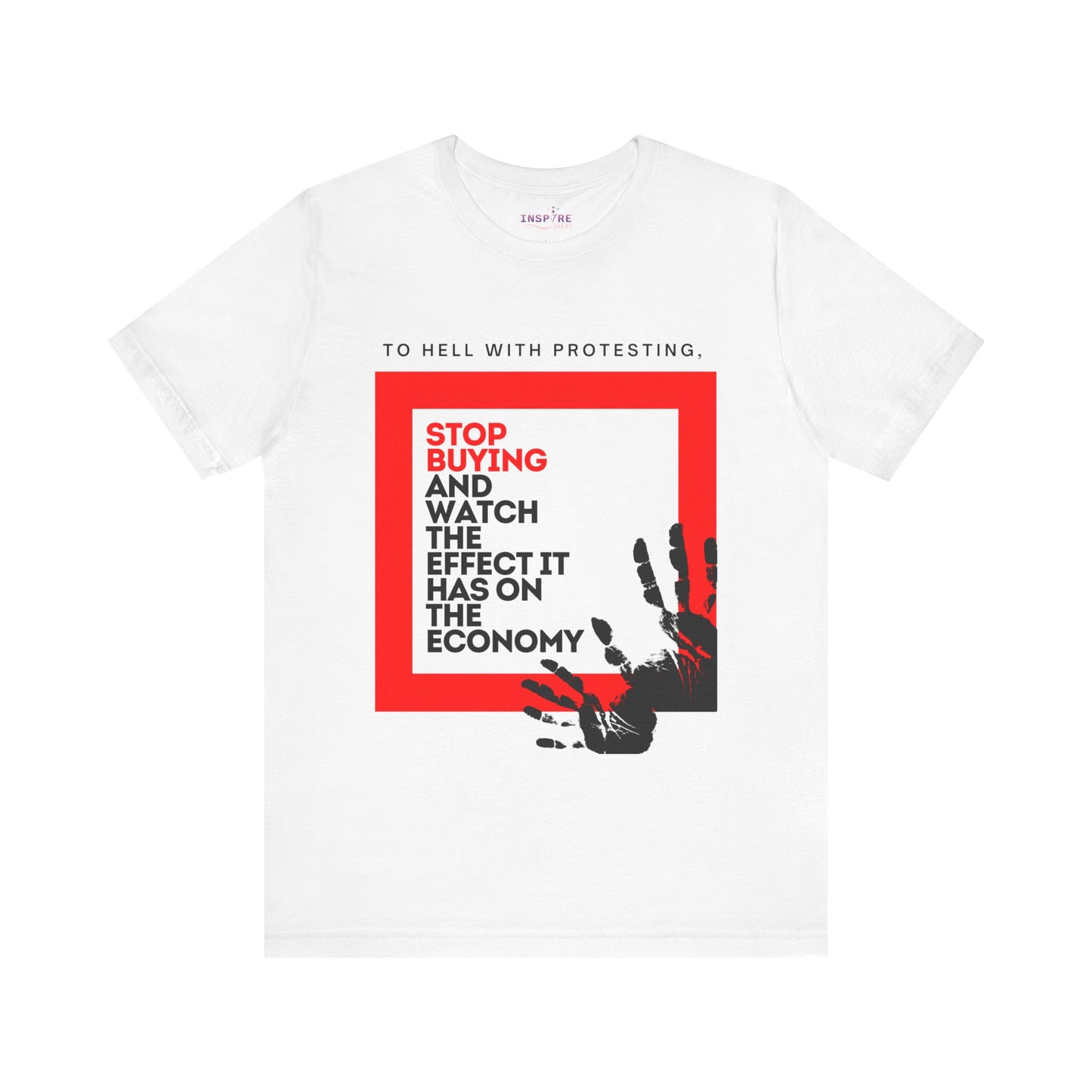 Stop Buying and Watch the Economy Statement Tee β Bold Unisex Shirt for Change-Makers