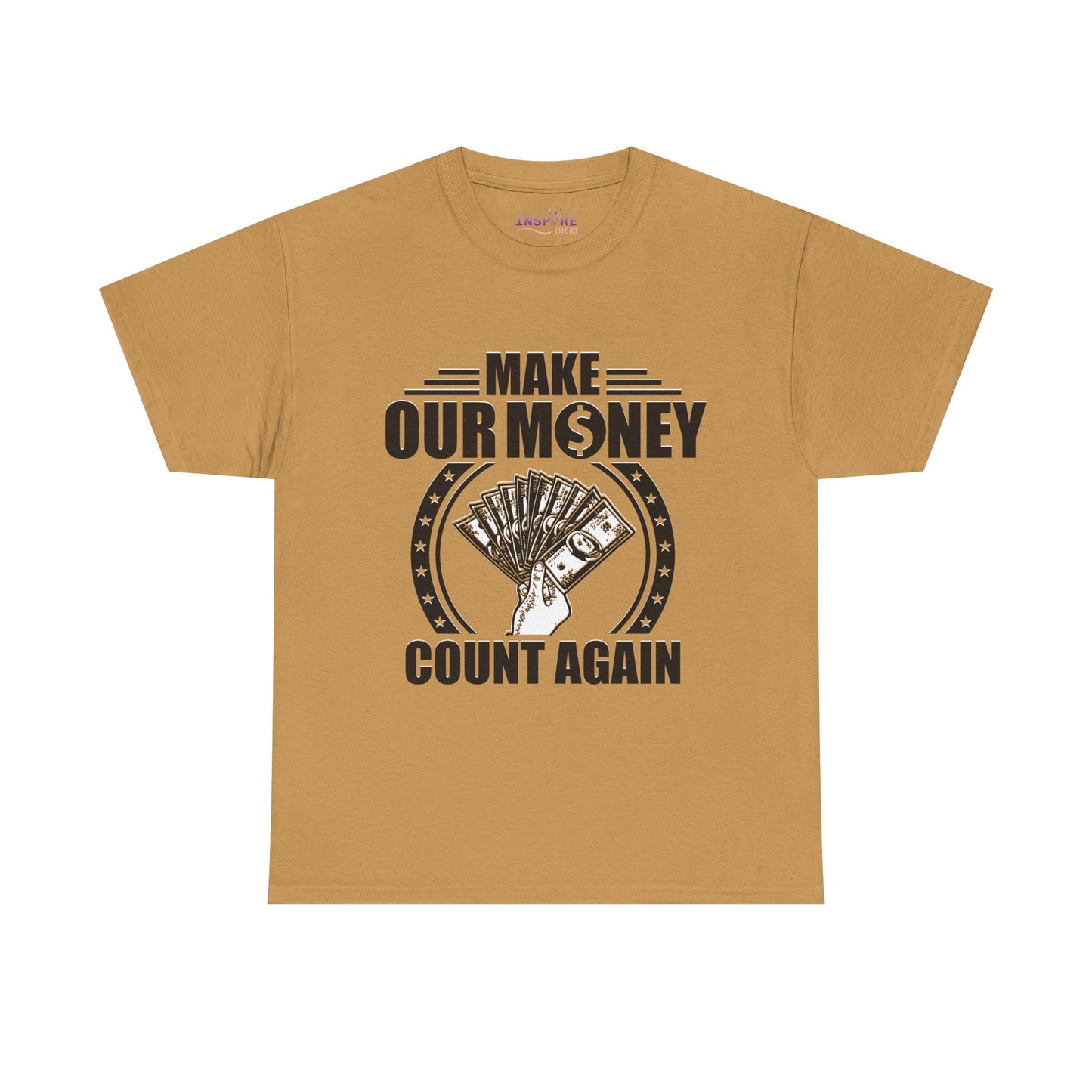 Make Our Money Count Again T-Shirt - A Bold Statement for Economic Change (black/white writing)