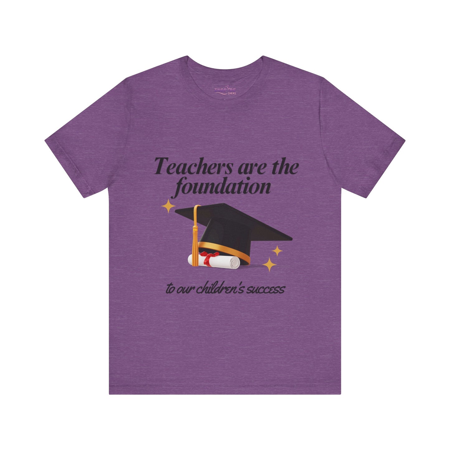 Teachers Are the Foundation Tee | 100% Cotton | Honor Educators, Empower the Future 🧑🏫 📚 (black writing)
