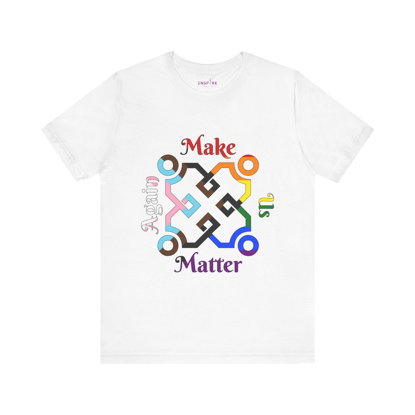 Make Us Matter Again Progress Pride T-Shirt β Trans & POC Inclusive LGBTQ+ Flag | Empowering, Intersectional Statement Tee πβ§οΈβπΎ