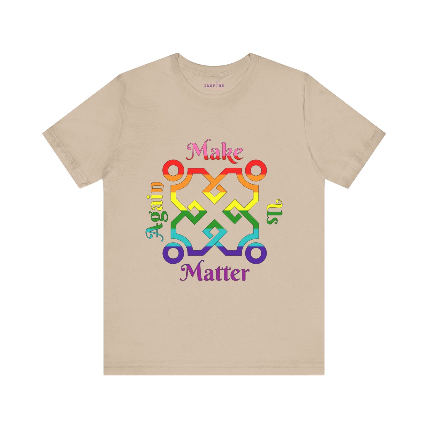 Make Us Matter Again Pride T-Shirt β Original Pride Flag Colors | Bold, Inclusive, and Empowering LGBTQ+ Tee π