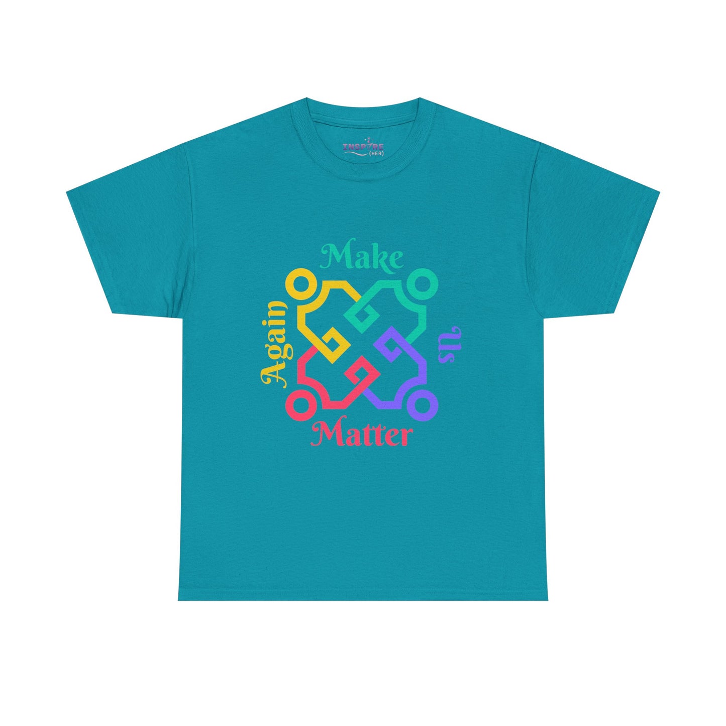 Make Us Matter Again T-Shirt - Stand for Unity, Equality and Justice | Political and Social Change Tee (colorful writing)
