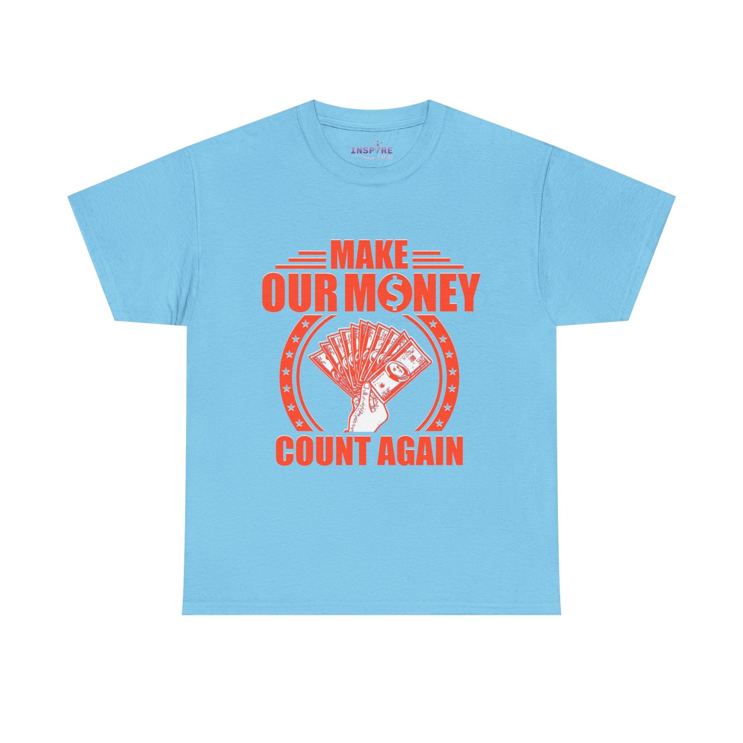 Make Our Money Count Again T-Shirt - A Bold Statement for Economic Change (orange/white writing)