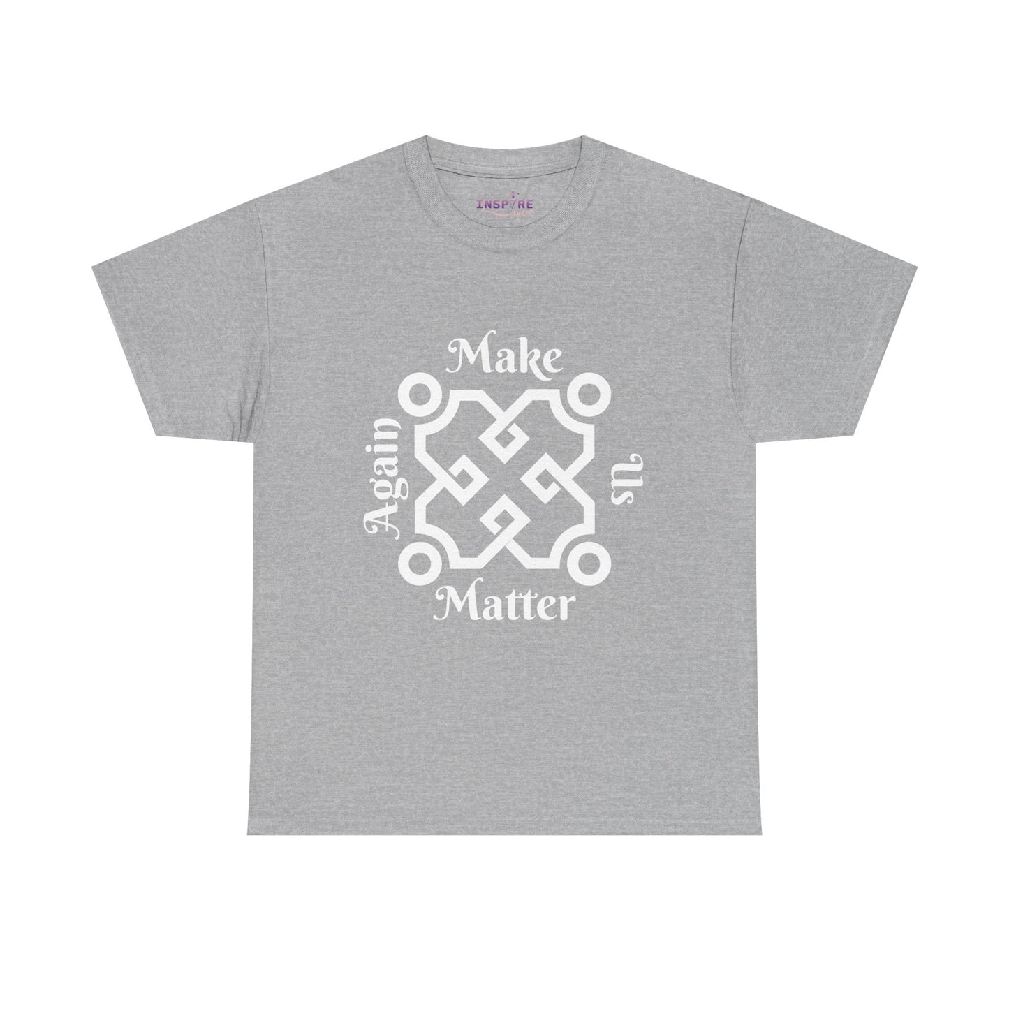 Make Us Matter Again T-Shirt - Stand for Unity, Equality and Justice | Political and Social Change Tee (white writing)