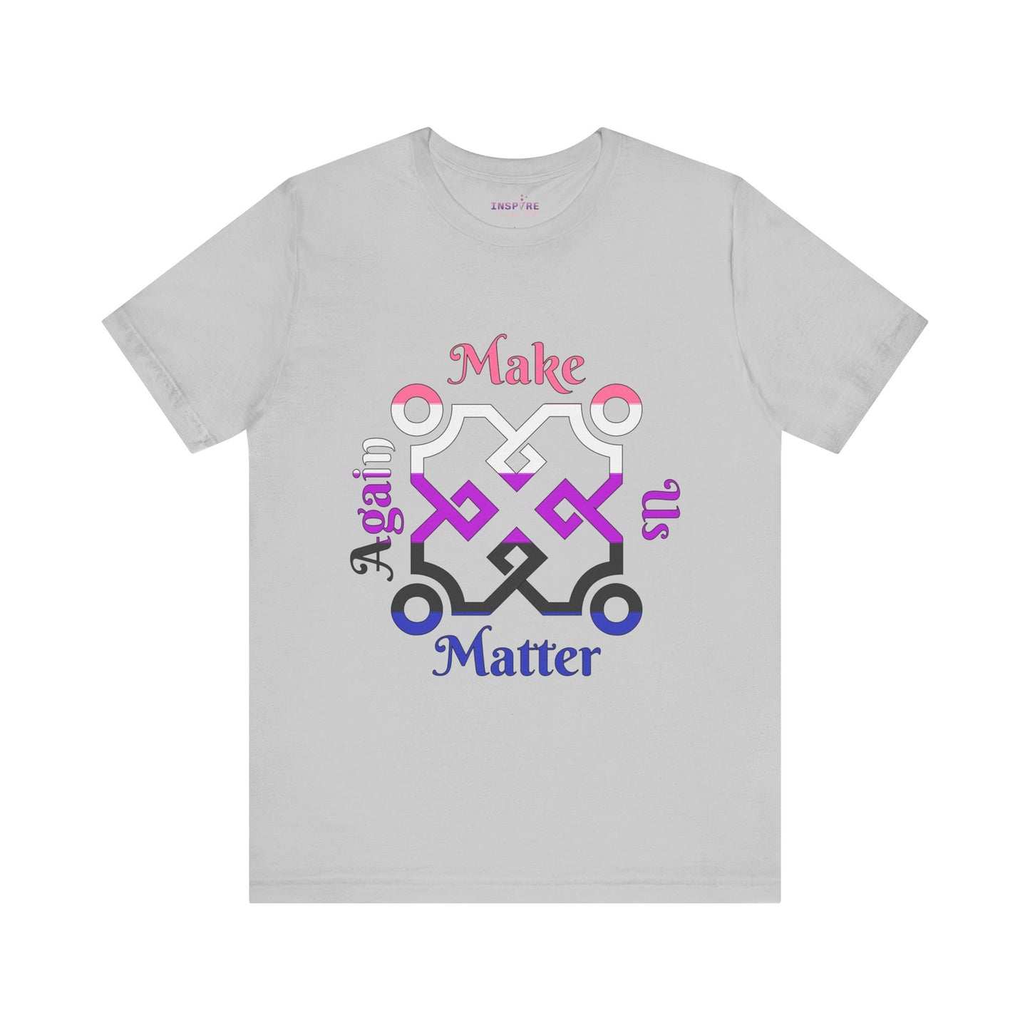 Make Us Matter Again Genderfluid Pride T-Shirt β Pink, White, Purple, Black & Blue Flag Colors | Bold, Empowering Gender Expression Tee ππππ€π