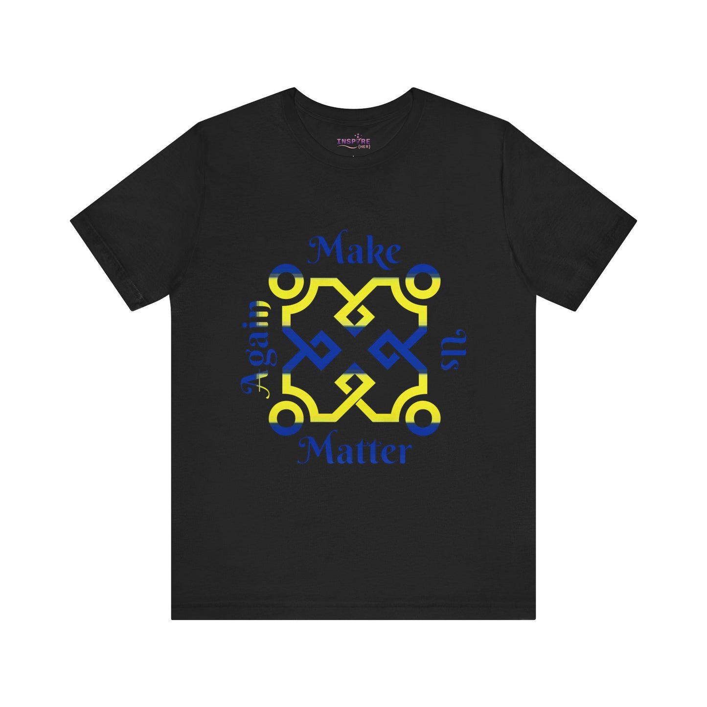Make Us Matter Again Equal Rights Pride T-Shirt β Blue & Yellow Flag Colors | LGBTQ+ Equality & Advocacy Tee πππ