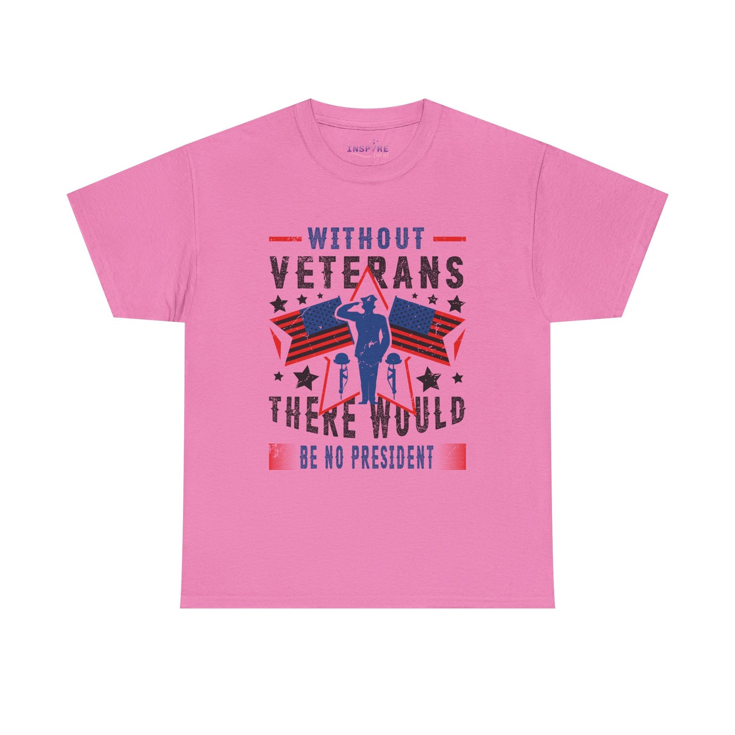 Honor Our Heroes - 'Without Veterans, There Would Be No President' Patriotic T-Shirt | Support Our Troops (black writing)