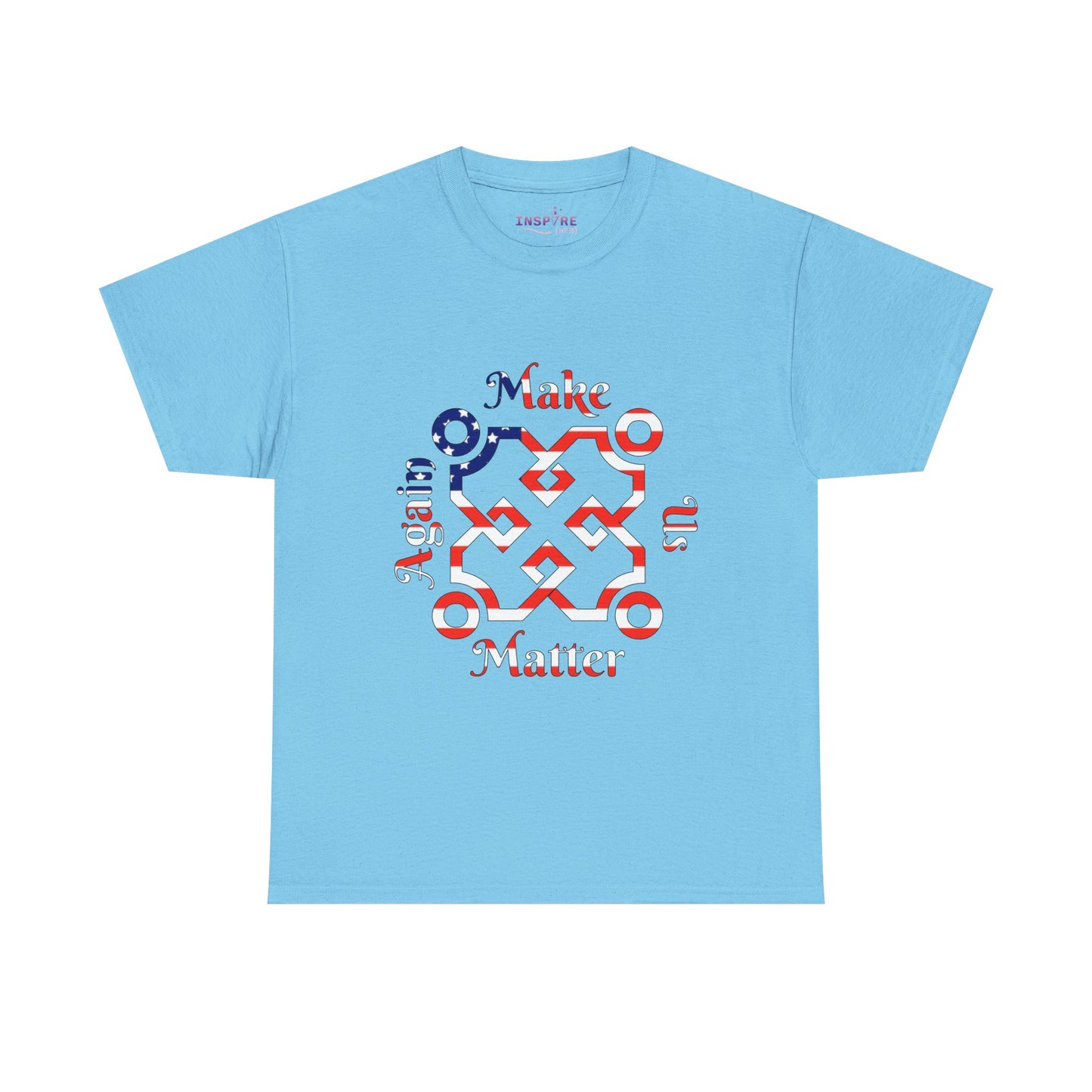 Make Us Matter Again T-Shirt - Stand for Unity, Equality and Justice | Political and Social Change Tee (American Flag)