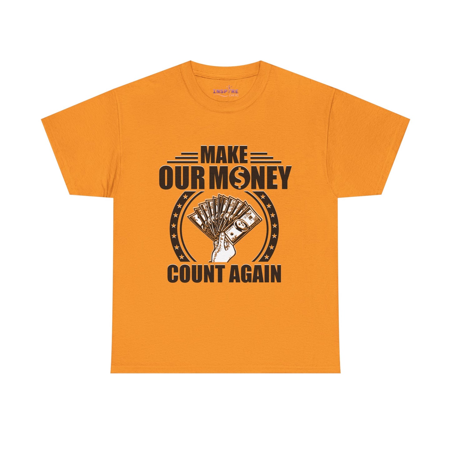 Make Our Money Count Again T-Shirt - A Bold Statement for Economic Change (black/white writing)