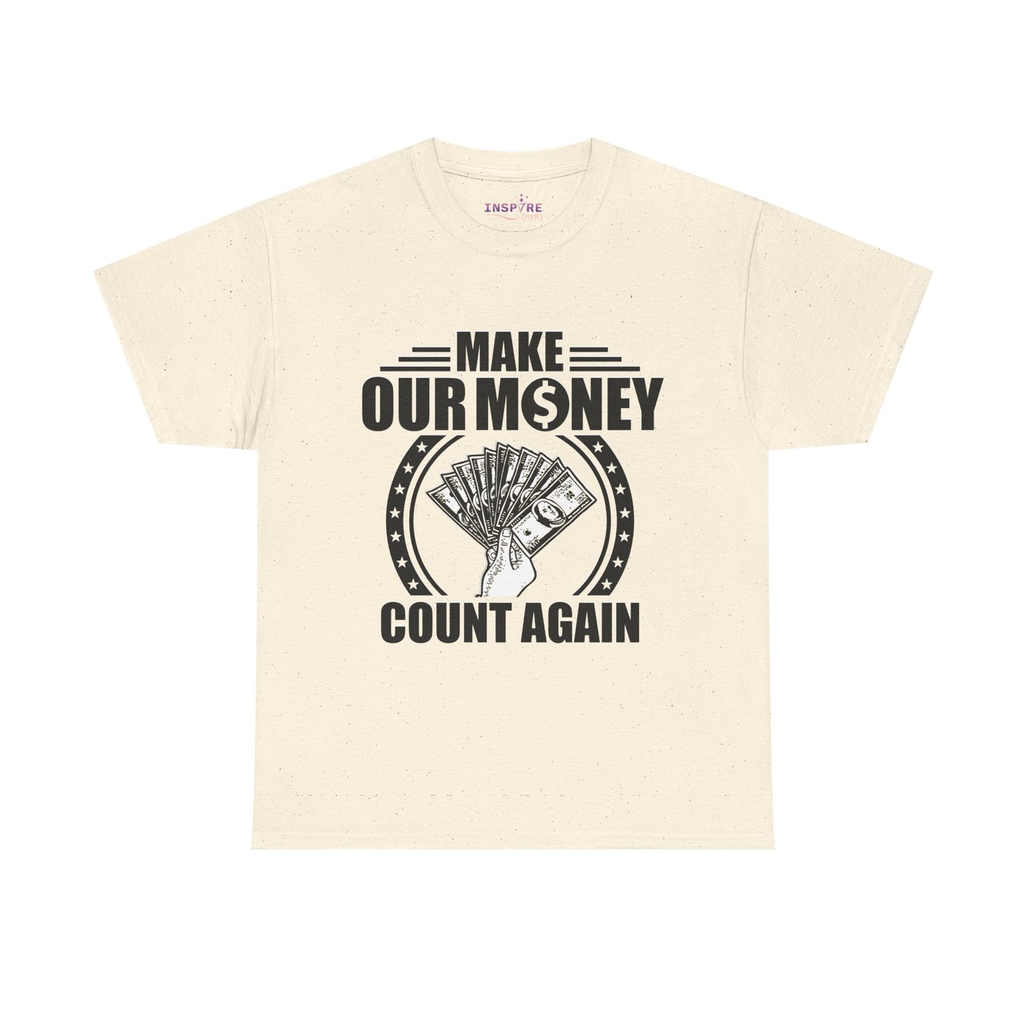 Make Our Money Count Again T-Shirt - A Bold Statement for Economic Change (black/white writing)