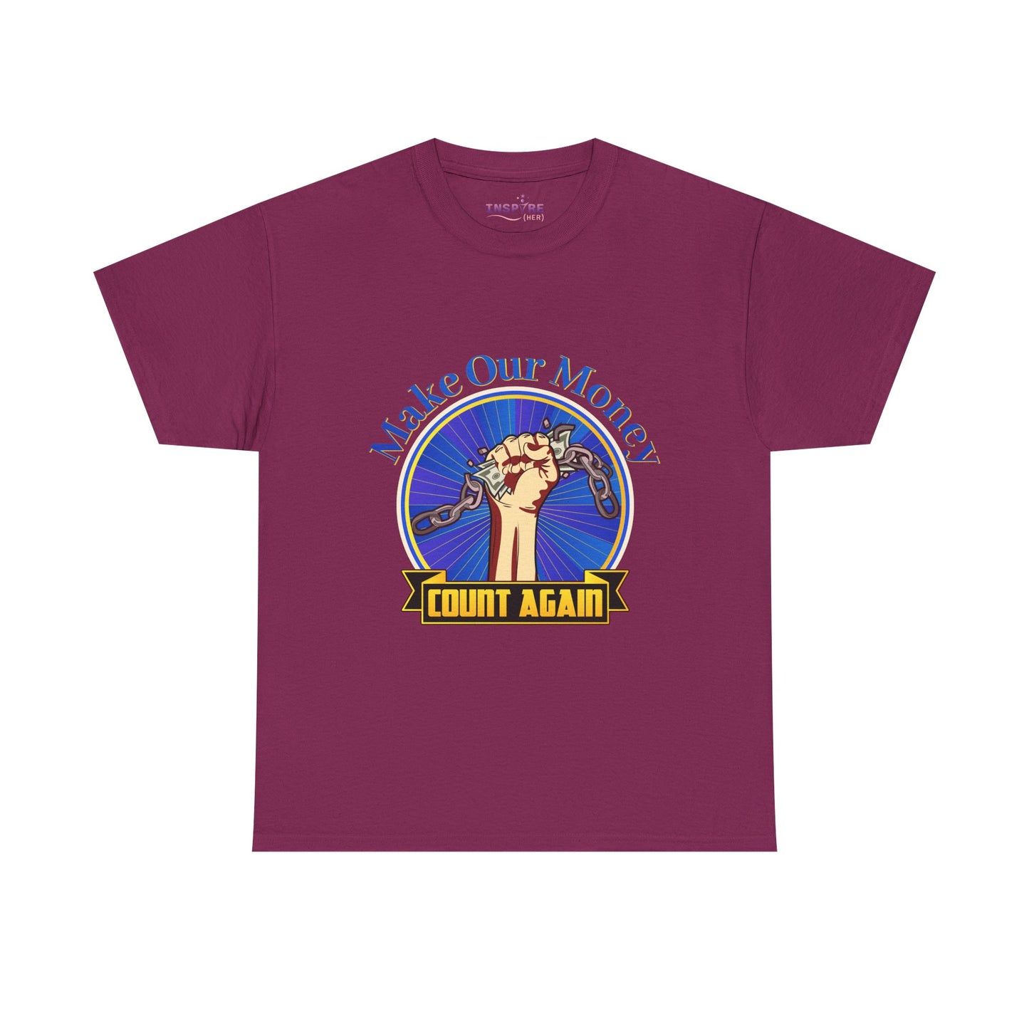 Make Our Money Count Again T-Shirt - Break the Chains of Financial Oppression | Economic Justice | Protest & Empowerment Apparel