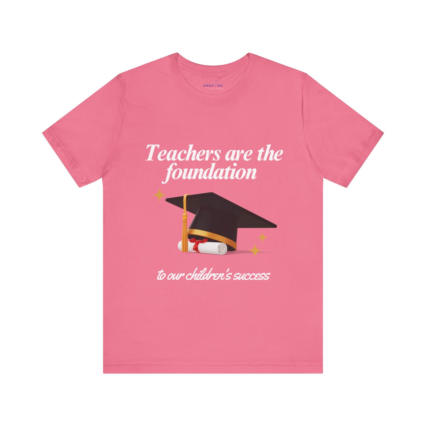 Teachers Are the Foundation Tee | 100% Cotton | Honor Educators, Empower the Future 🧑🏫 📚 (white writing)