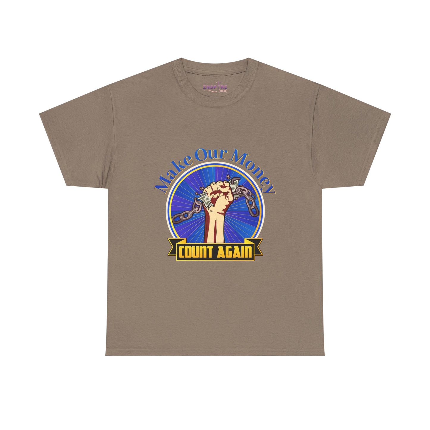 Make Our Money Count Again T-Shirt - Break the Chains of Financial Oppression | Economic Justice | Protest & Empowerment Apparel