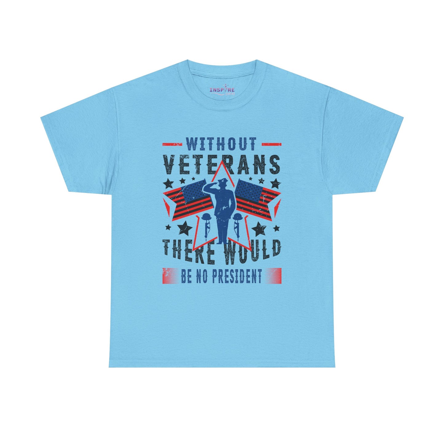 Honor Our Heroes - 'Without Veterans, There Would Be No President' Patriotic T-Shirt | Support Our Troops (black writing)