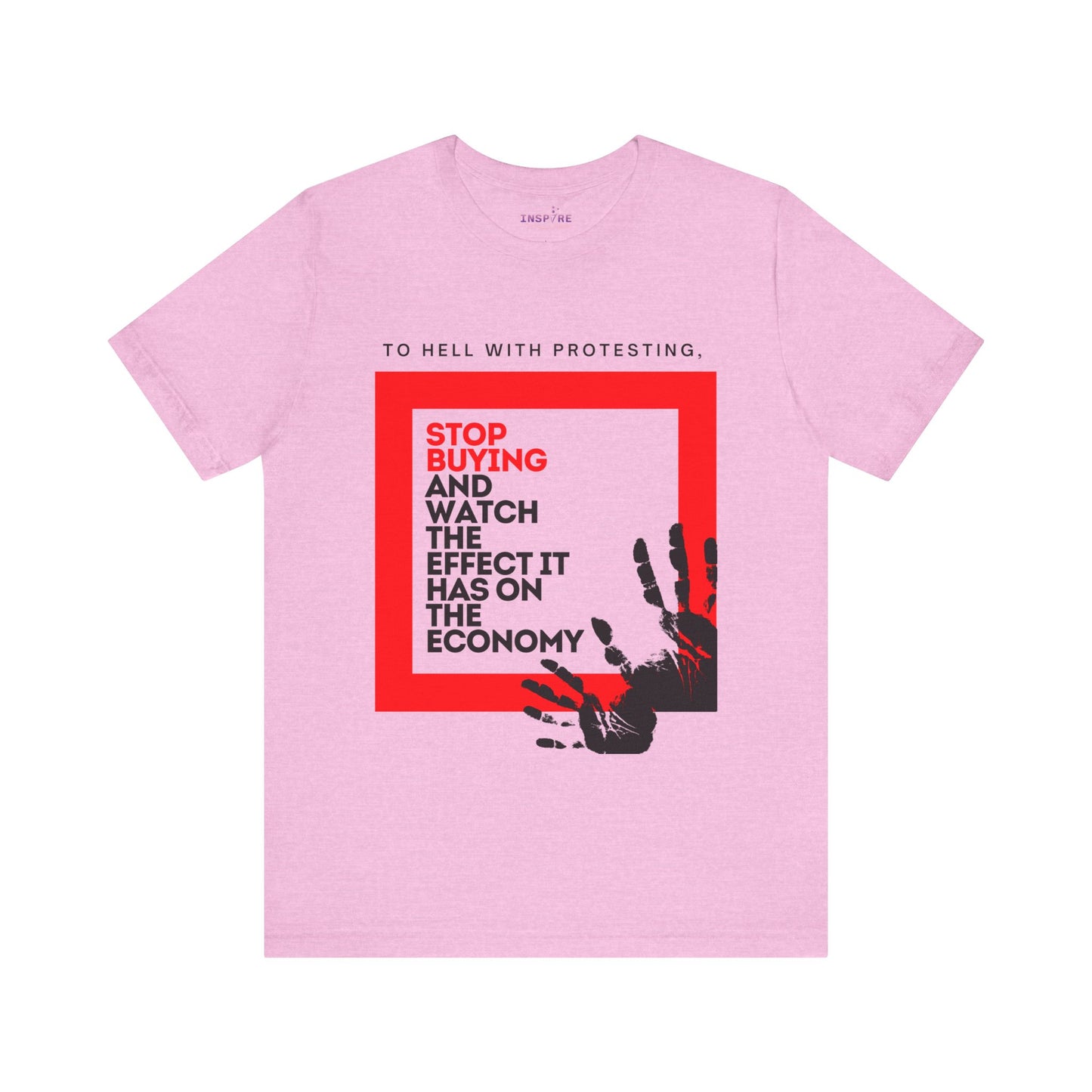 Stop Buying and Watch the Economy Statement Tee β Bold Unisex Shirt for Change-Makers