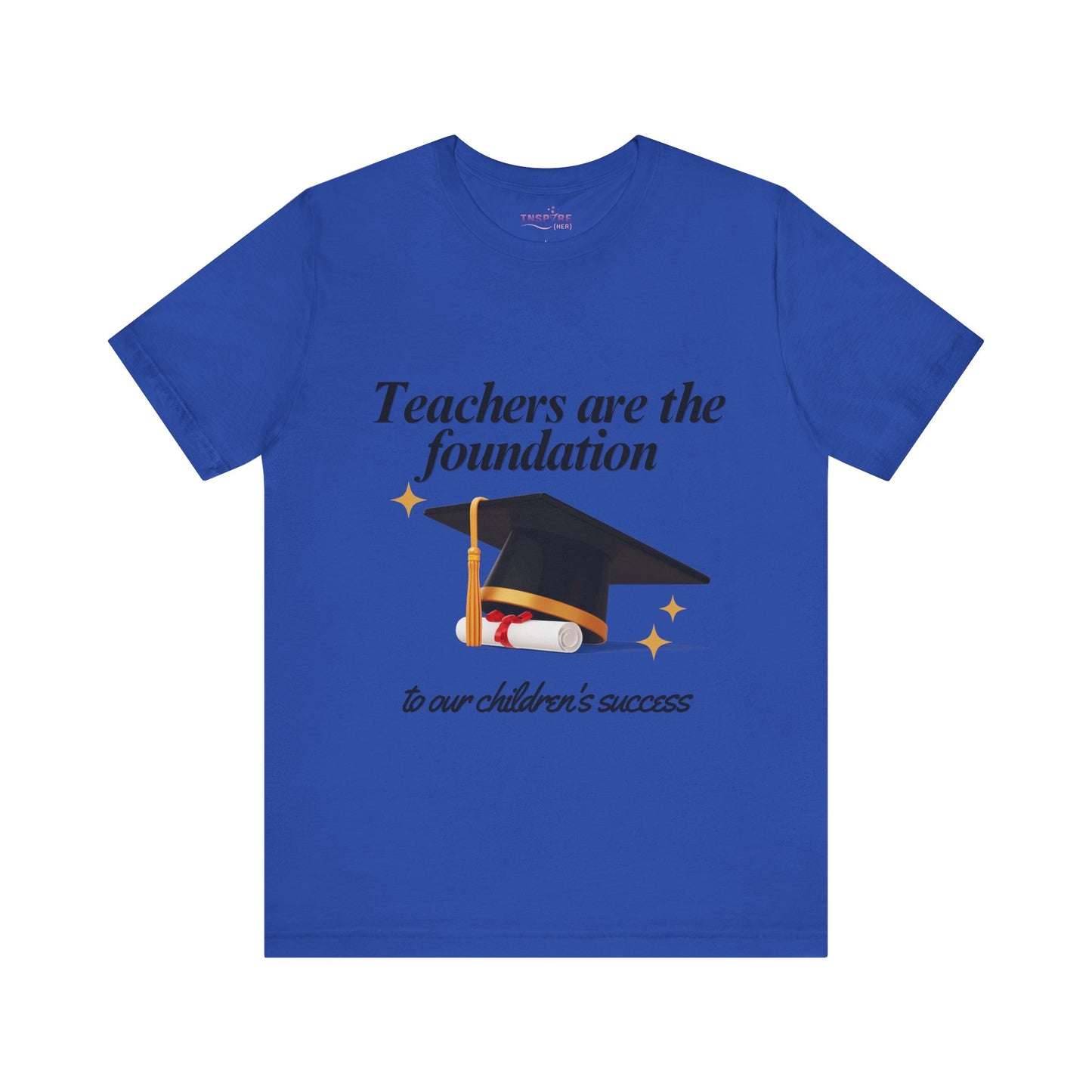 Teachers Are the Foundation Tee | 100% Cotton | Honor Educators, Empower the Future 🧑🏫 📚 (black writing)