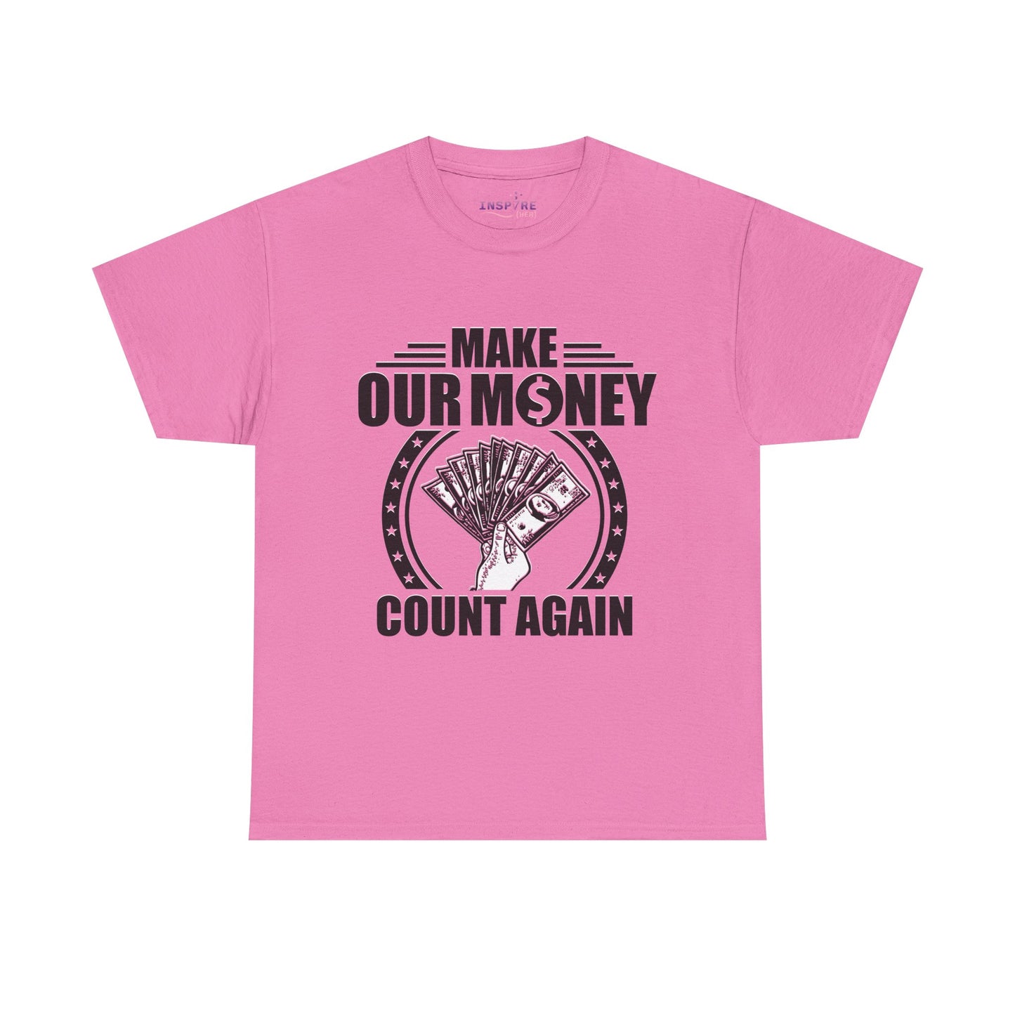 Make Our Money Count Again T-Shirt - A Bold Statement for Economic Change (black/white writing)