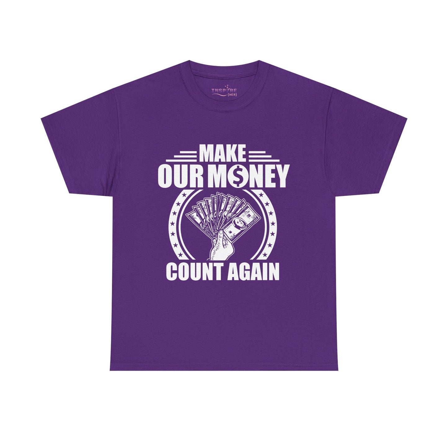 Make Our Money Count Again T-Shirt - A Bold Statement for Economic Change (white writing)