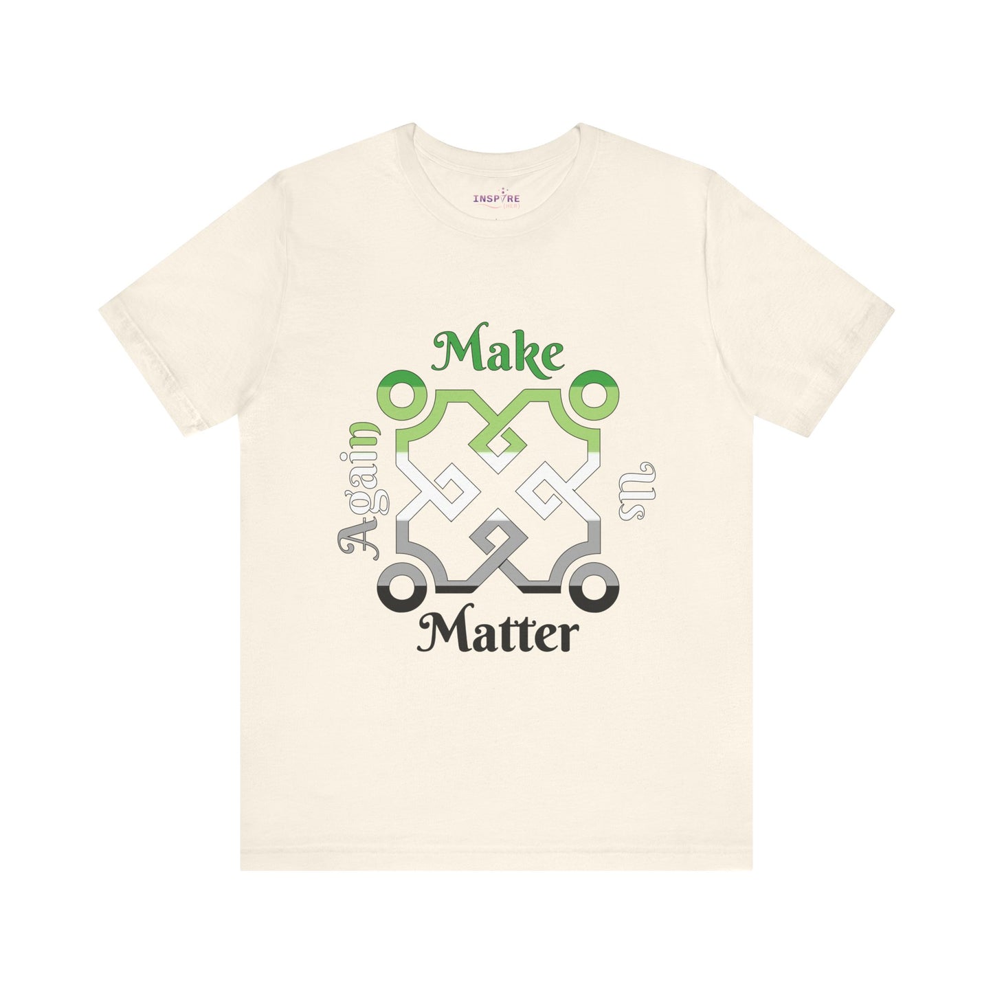 Make Us Matter Again Aromantic Pride T-Shirt β Green, White, Gray & Black Flag Colors | Bold, Identity-Positive Statement Tee ππ€π€