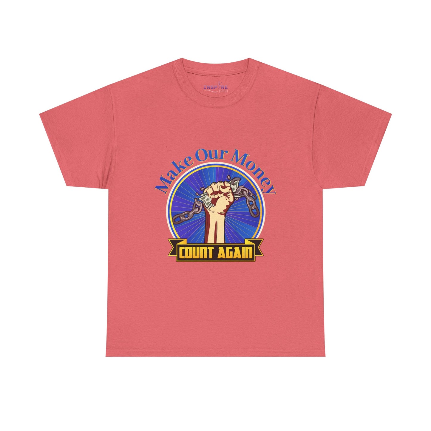 Make Our Money Count Again T-Shirt - Break the Chains of Financial Oppression | Economic Justice | Protest & Empowerment Apparel