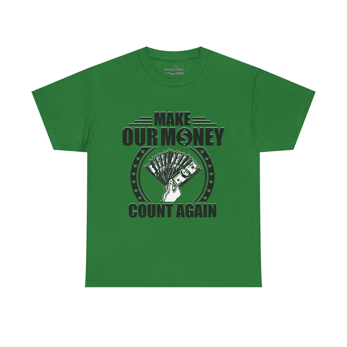 Make Our Money Count Again T-Shirt - A Bold Statement for Economic Change (black/white writing)