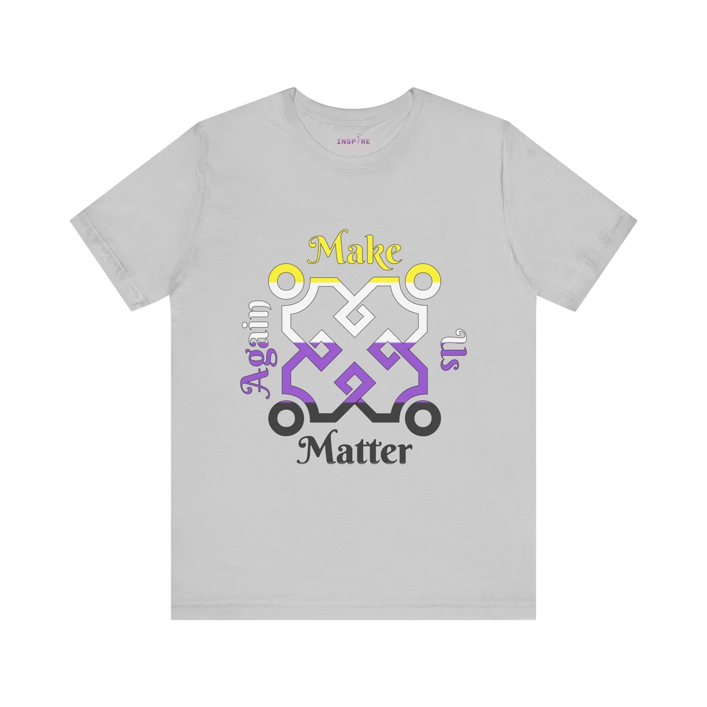 Make Us Matter Again Nonbinary Pride T-Shirt β Yellow, White, Purple & Black Flag Colors | Bold, Inclusive Gender-Expansive Tee ππ€ππ€