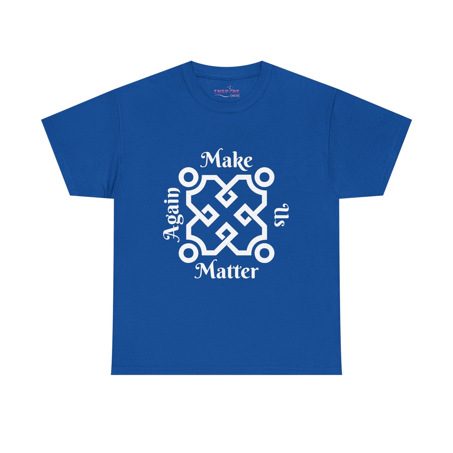 Make Us Matter Again T-Shirt - Stand for Unity, Equality and Justice | Political and Social Change Tee (white writing)