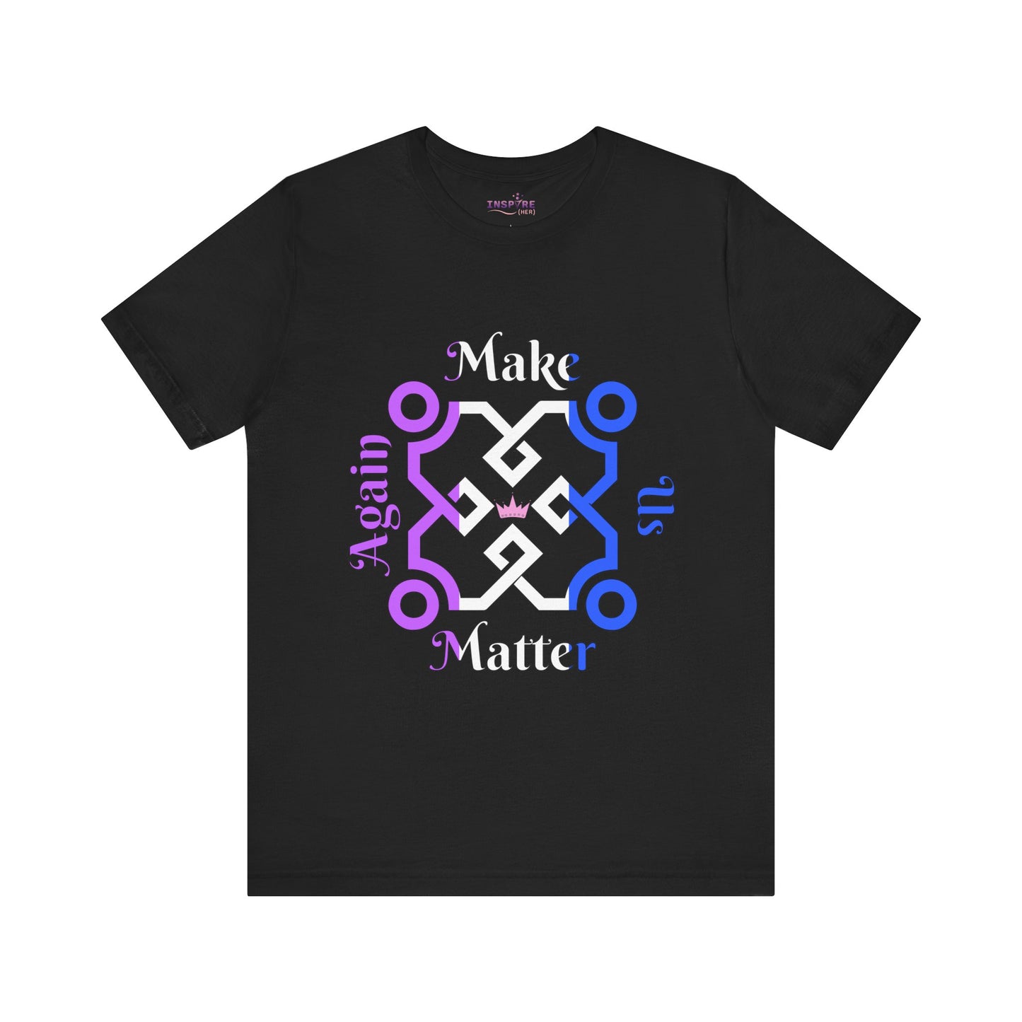 Make Us Matter Again Drag Pride T-Shirt β Purple, White & Royal Blue Flag Colors with Pink Crown | Bold Tee for Kings, Queens, & Royal Beings πππ