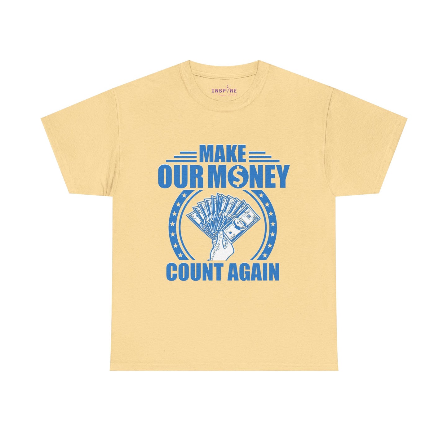 Make Our Money Count Again T-Shirt - A Bold Statement for Economic Change (blue/white writing)