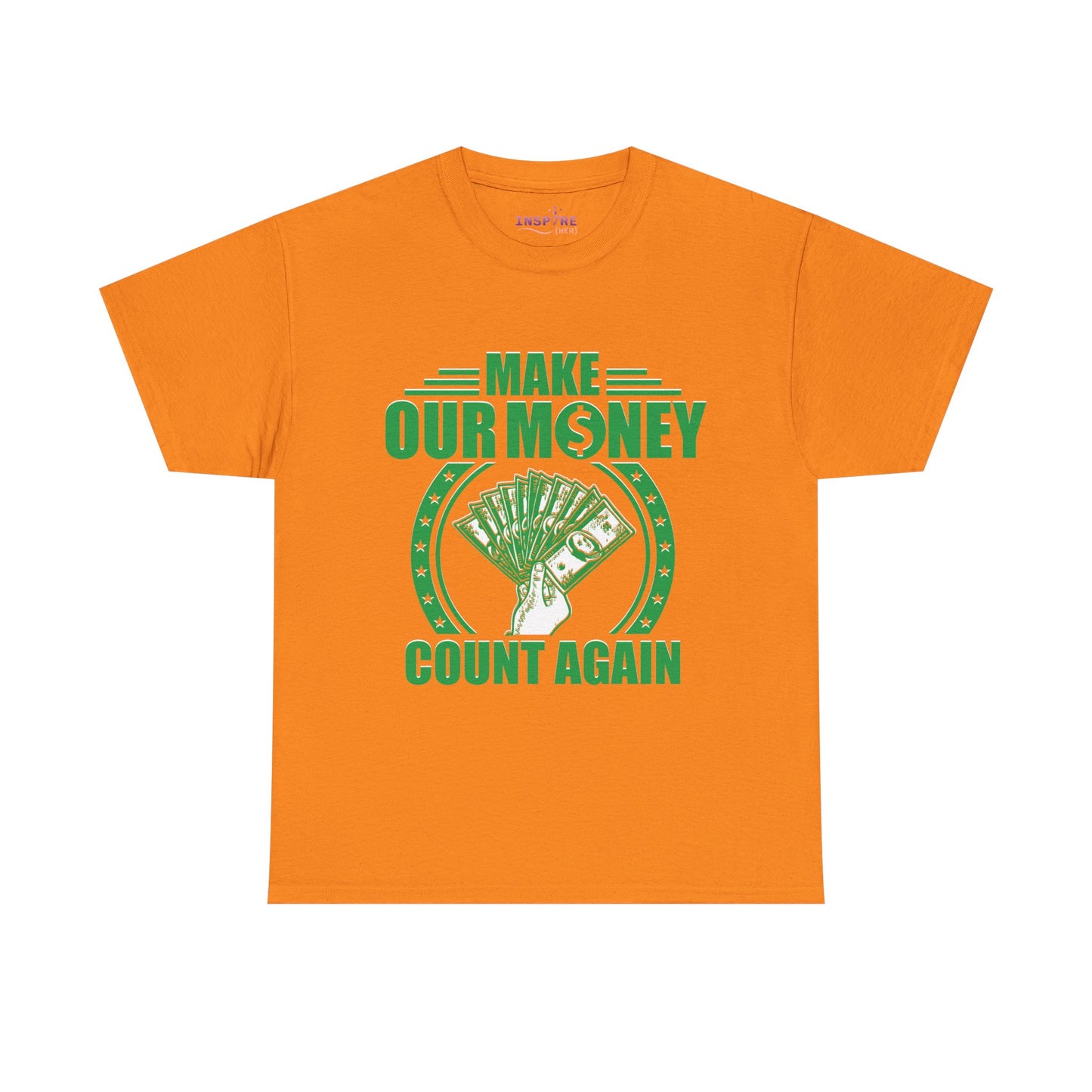 Make Our Money Count Again T-Shirt - A Bold Statement for Economic Change (green/white writing)