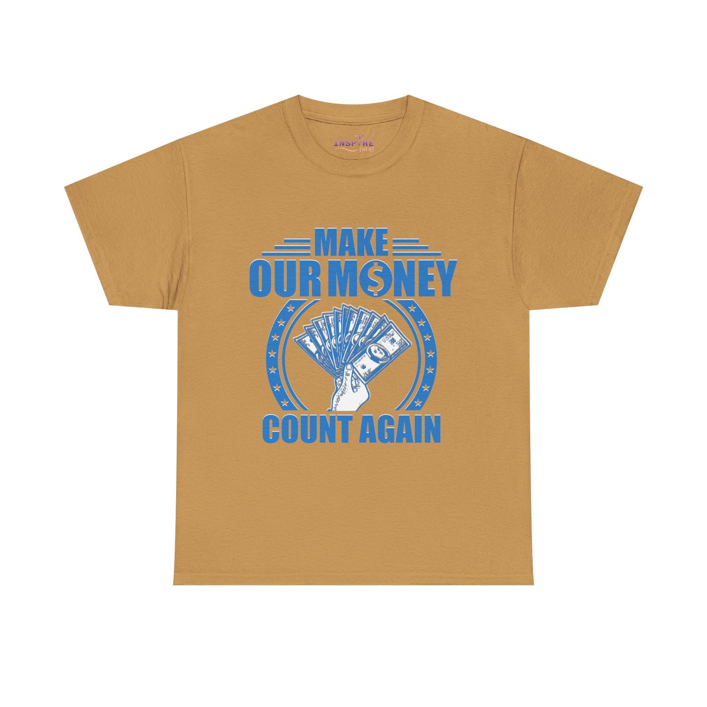 Make Our Money Count Again T-Shirt - A Bold Statement for Economic Change (blue/white writing)