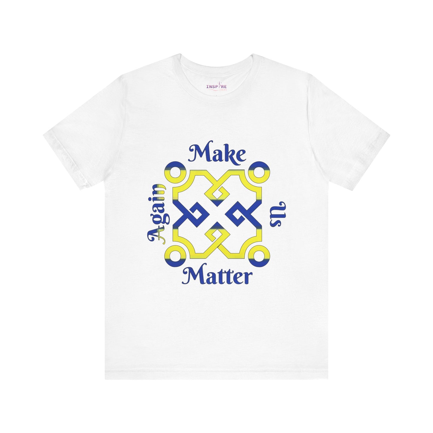 Make Us Matter Again Equal Rights Pride T-Shirt β Blue & Yellow Flag Colors | LGBTQ+ Equality & Advocacy Tee πππ