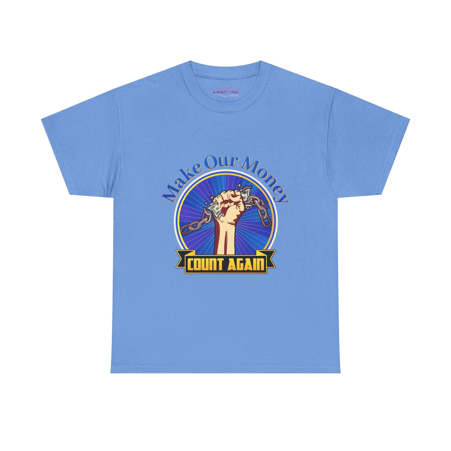Make Our Money Count Again T-Shirt - Break the Chains of Financial Oppression | Economic Justice | Protest & Empowerment Apparel