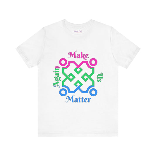 Make Us Matter Again Polysexual Pride T-Shirt โ Pink, Green & Blue Flag Colors | Bold, Inclusive LGBTQ+ Statement Tee ๐๐๐๐