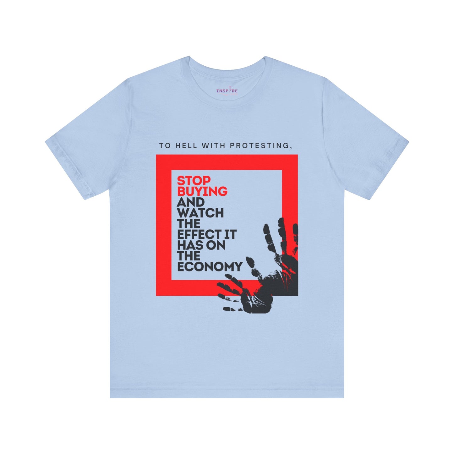 Stop Buying and Watch the Economy Statement Tee β Bold Unisex Shirt for Change-Makers
