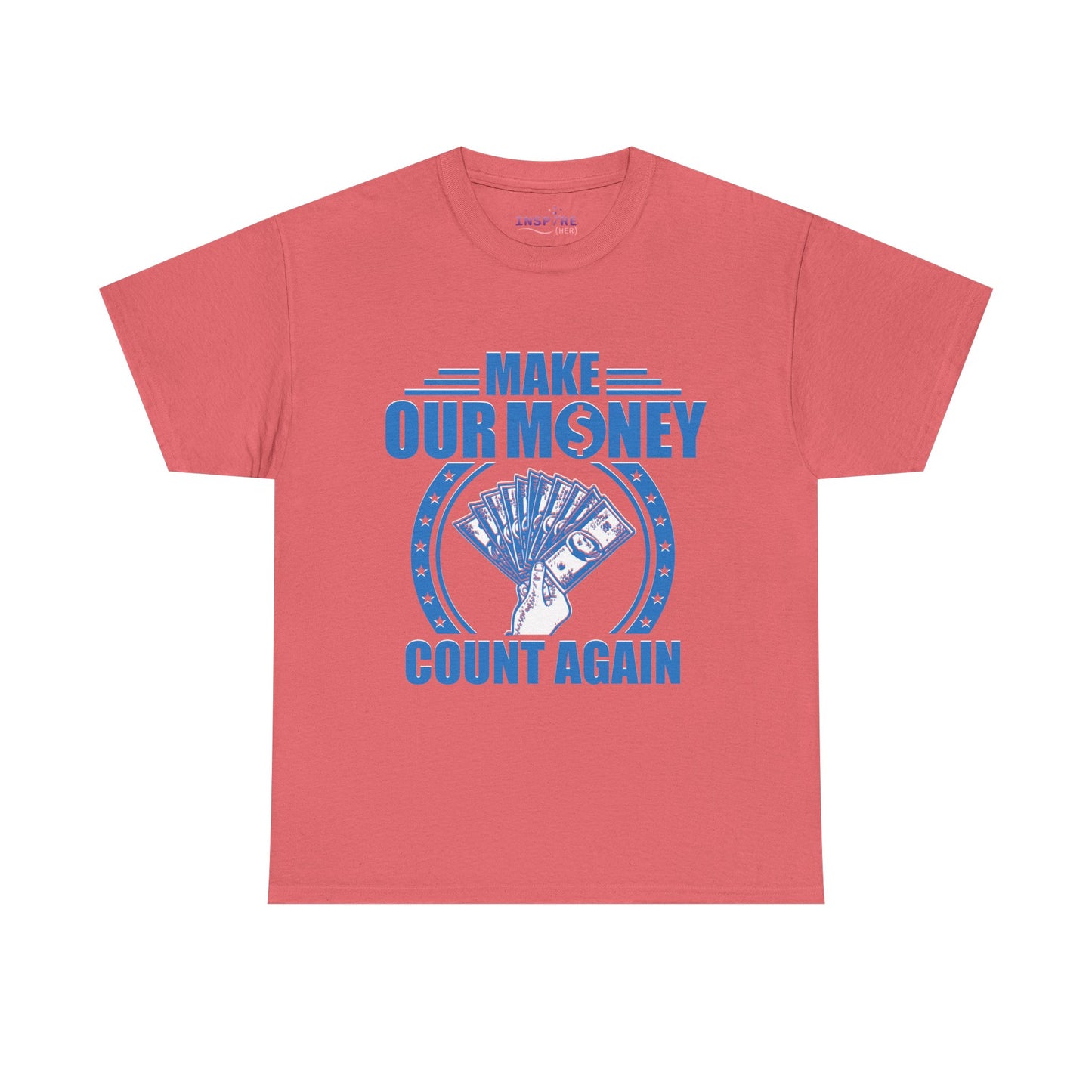 Make Our Money Count Again T-Shirt - A Bold Statement for Economic Change (blue/white writing)