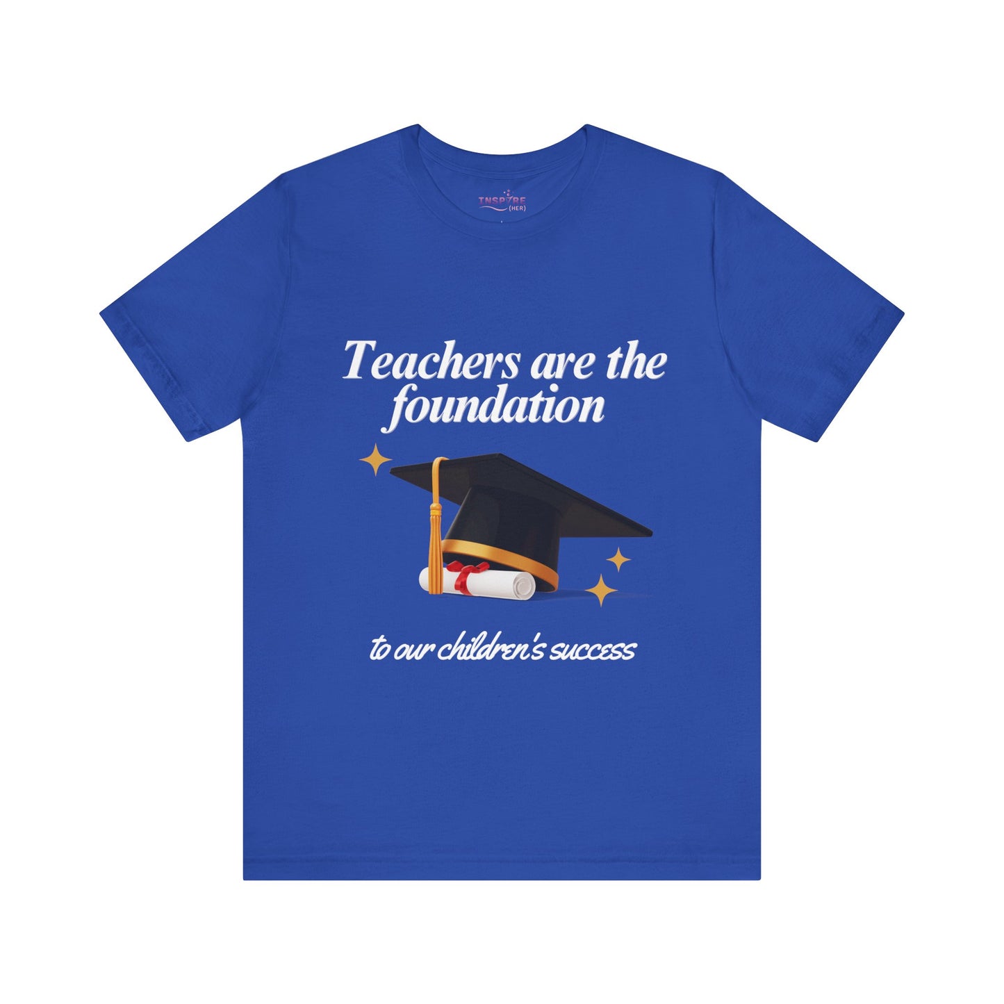 Teachers Are the Foundation Tee | 100% Cotton | Honor Educators, Empower the Future 🧑🏫 📚 (white writing)