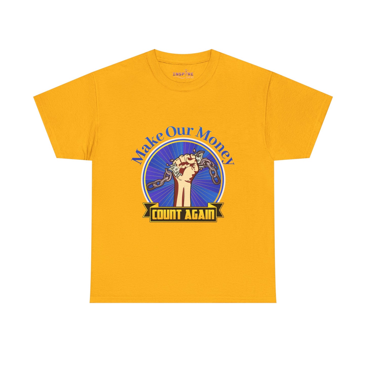Make Our Money Count Again T-Shirt - Break the Chains of Financial Oppression | Economic Justice | Protest & Empowerment Apparel