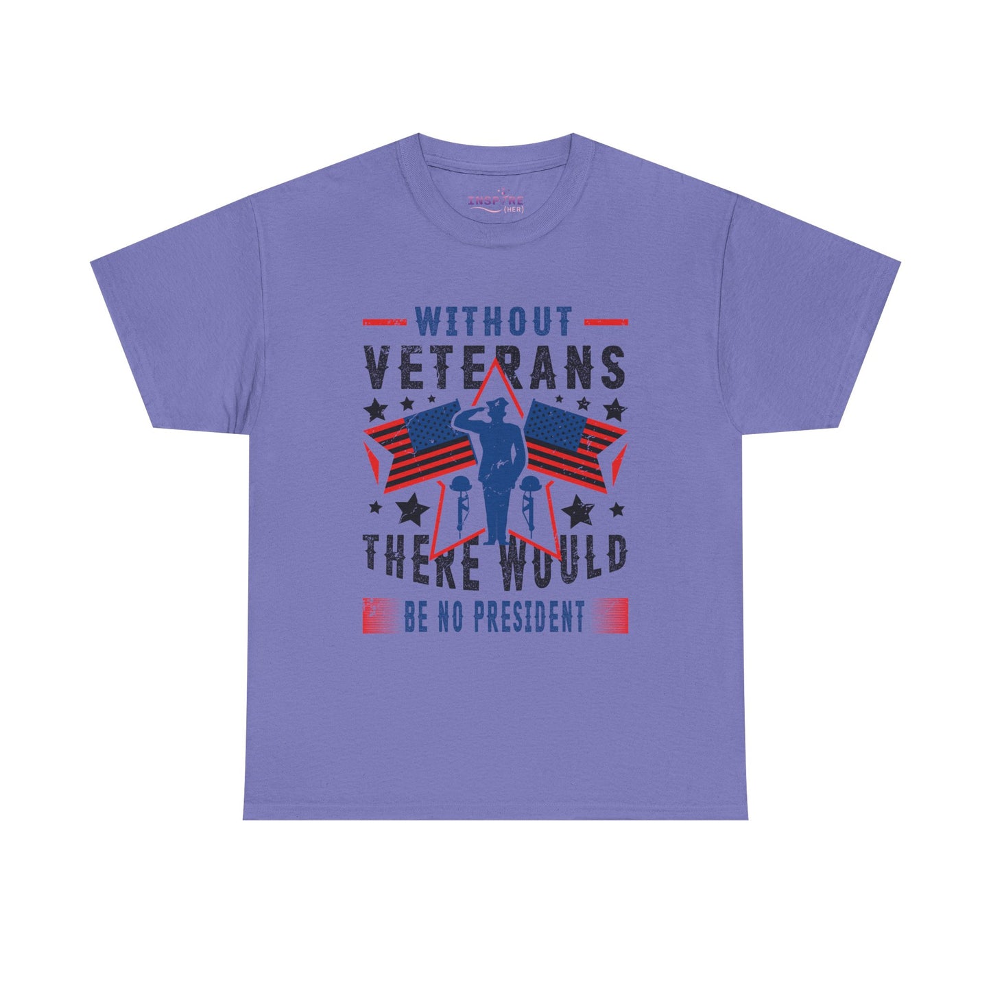 Honor Our Heroes - 'Without Veterans, There Would Be No President' Patriotic T-Shirt | Support Our Troops (black writing)