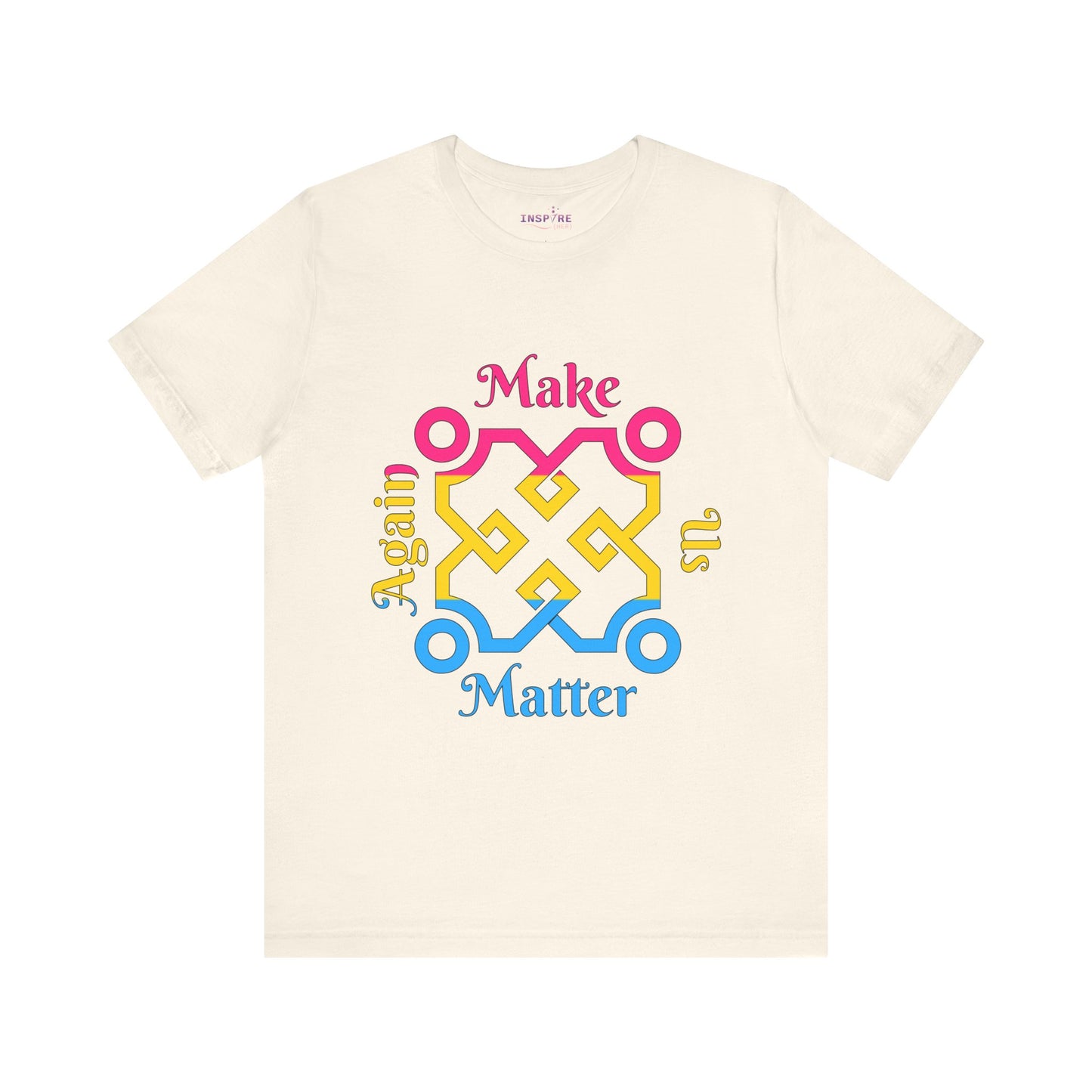 Make Us Matter Again Pansexual Pride T-Shirt β Pink, Yellow & Blue Flag Colors | Bold, Inclusive, Gender-Free Love Tee ππππ
