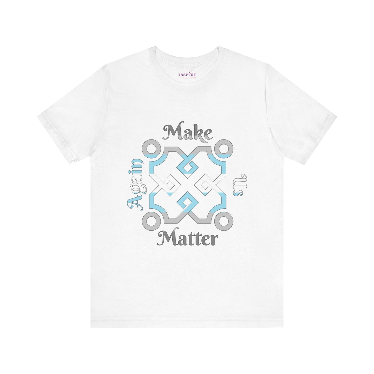 Make Us Matter Again Demiboy Pride T-Shirt β Light Blue, White & Gray Flag Colors | Subtle Masculinity, Bold Identity Tee ππ€π©Ά