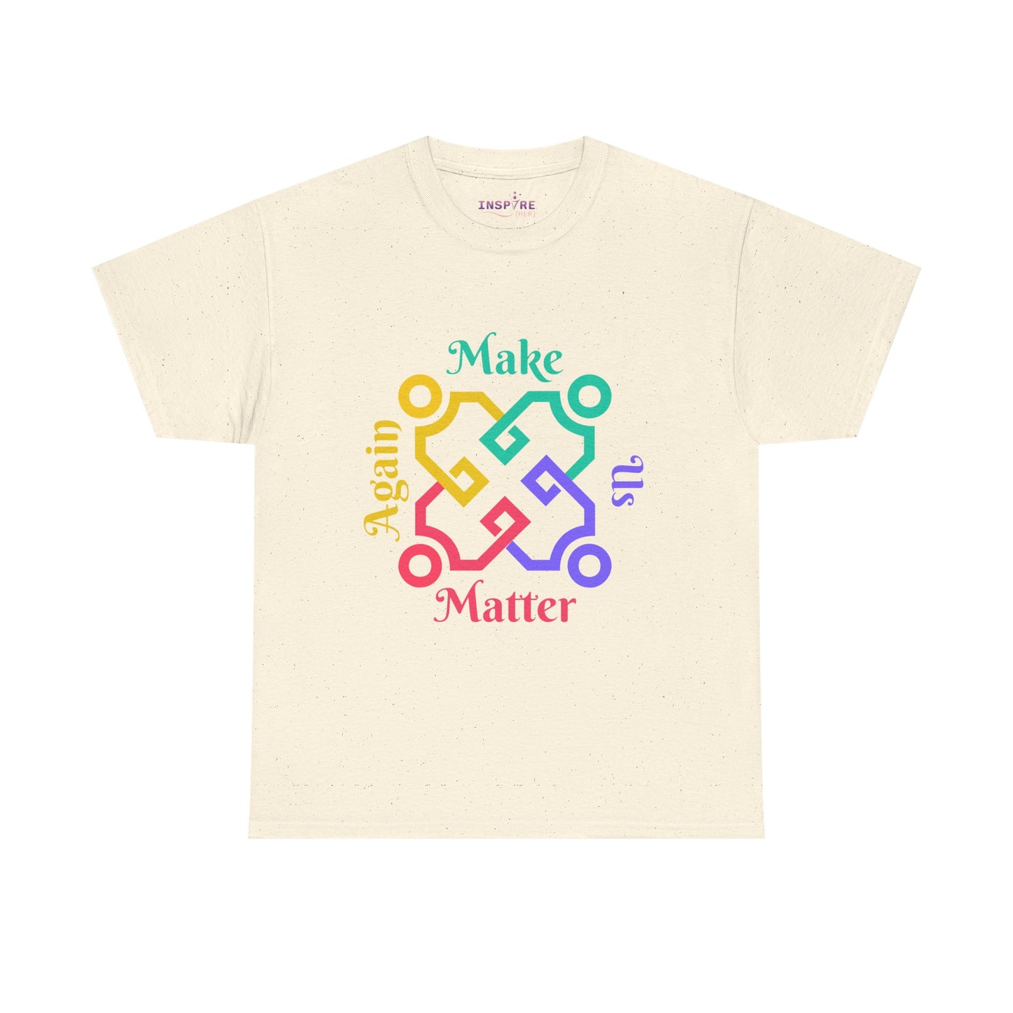 Make Us Matter Again T-Shirt - Stand for Unity, Equality and Justice | Political and Social Change Tee (colorful writing)