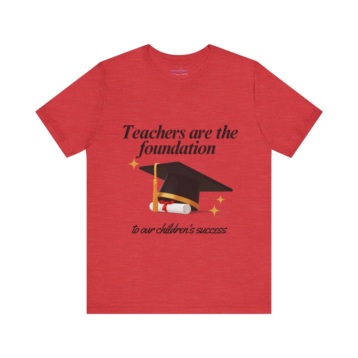 Teachers Are the Foundation Tee | 100% Cotton | Honor Educators, Empower the Future 🧑🏫 📚 (black writing)