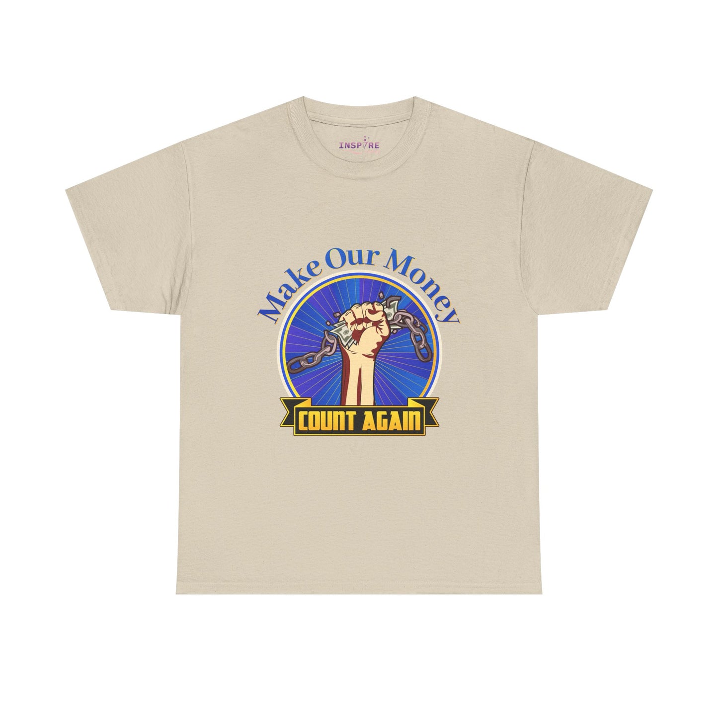 Make Our Money Count Again T-Shirt - Break the Chains of Financial Oppression | Economic Justice | Protest & Empowerment Apparel
