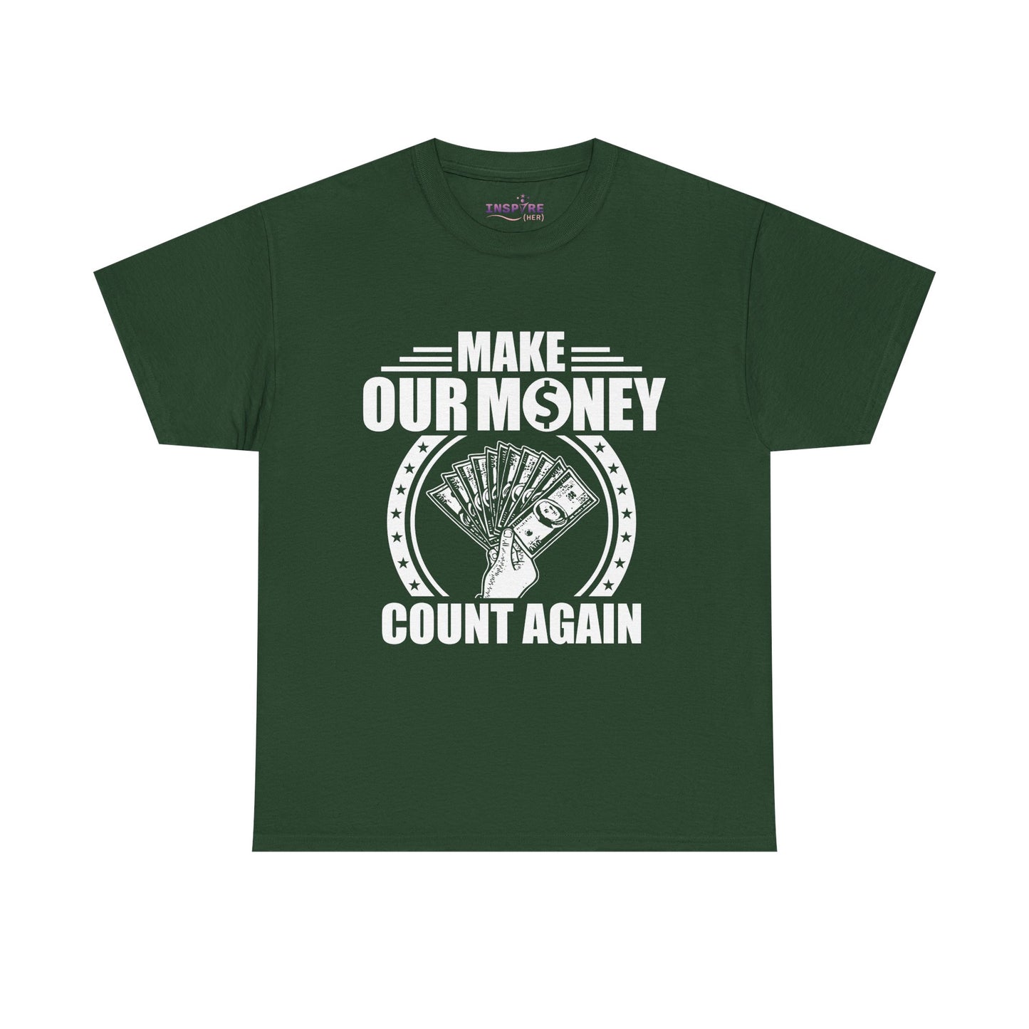Make Our Money Count Again T-Shirt - A Bold Statement for Economic Change (white writing)
